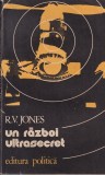 R.V. Jones - Un razboi ultrasecret 1939-1945