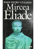 Ioan Petru Culianu - Mircea Eliade (Editia: 1995)