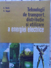 TEHNOLOGII DE TRANSPORT, DISTRIBUTIE SI UTILIZARE A ENERGIEI ELECTRICE-A. BACLU, V. NOGAIL foto