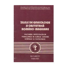 Zilele de ginecologie si obstetrica romano-maghiara