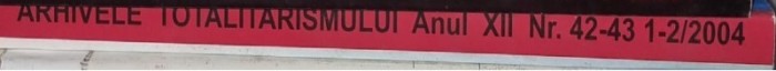 Arhivele Totalitarismului, 1-2/2004, An XII