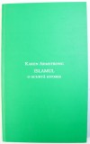 ISLAMUL - O SCURTA ISTORIE de KAREN ARMSTRONG , 2002