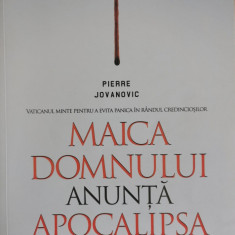 Maica Domnului anunta Apocalipsa - Pierre Jovanovic