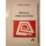 Nicolae Lotreanu - Regula imbecilității