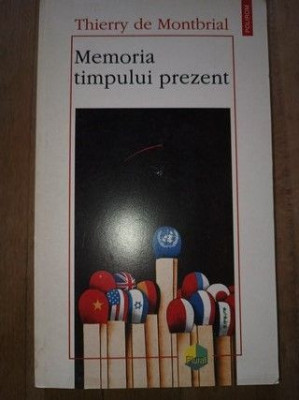 Memoria timpului prezent- Thierry de Montbrial foto