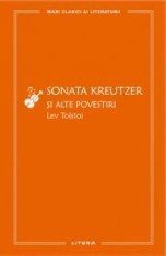 Sonata Kreutzer si alte povestiri - Lev Tolstoi