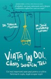 Viata in doi, cand suntem trei - John M. Gottman, Julie Schwartz Gottman, 2017