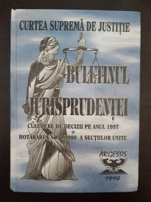 CURTEA SUPREMA DE JUSTITIE BULETINUL JURISPRUDENTEI CULEGERE DECIZII ANUL 1997 foto