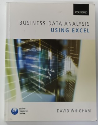 BUSINESS DATA ANALYSIS USING EXCEL by DAVID WHIGHAM , 2007 foto