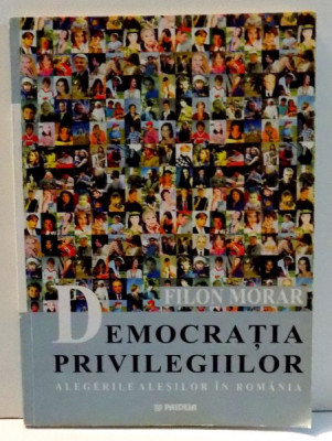 DEMOCRATIA PRIVILEGIILOR de FILON MORAR , 2001 foto