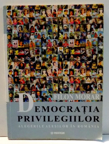 DEMOCRATIA PRIVILEGIILOR de FILON MORAR , 2001