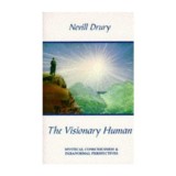 The Visionary Human- Mystical Consciousness and Paranormal Perspectives