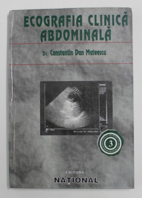 ECOGRAFIA CLINICA ABDOMINALA de Dr. CONSTANTIN DAN MATEESCU , 1998 foto