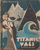 Tudor Musatescu - Titanic Vals (Ed. princeps), 1932
