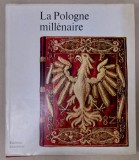 LA POLOGNE MILLENAIRE , par ALEKSANDER GIEYSZTOR ...BOGUSLAW LESNODORSKI , ANII &#039;70