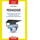 Pedagogie. Provocari si dileme privind scoala si profesia didactica