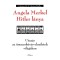 Angela Merkel Hitler l&aacute;nya - Utaz&aacute;s az &ouml;sszeesk&uuml;v&eacute;s-elm&eacute;letek vil&aacute;g&aacute;ban - Christian Alt
