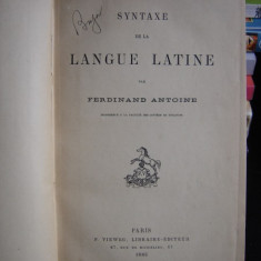 SINTAXE DE LA LANGUE LATINE - FERDINAND ANTOINE (SINTAXA LIMBII LATINE)