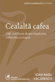 Cealaltă cafea - Paperback brosat - Ioan Radu Văcărescu - Cartea Rom&acirc;nească