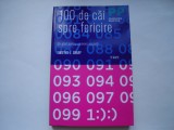100 de cai spre fericire. Un ghid pentru oamenii ocupati - Timothy J. Sharp