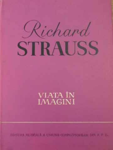 RICHARD STRAUSS, VIATA IN IMAGINI-RICHARD PETZOLDT-260492