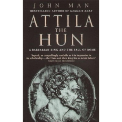 Attila the Hun - A BARBARIAN KING AND THE FALL OF ROME - John Man foto