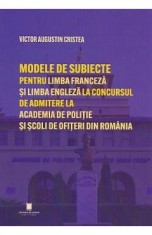 Modele de subiecte pentru limba franceza si limba engleza la concursul de admitere la Academia de Politie si Scoli de Ofiteri din Romania. Teste grila
