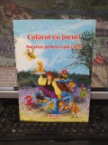 Cufărul cu jocuri. Surprize pentru copii isteți, editura Sigma, București 2009, 154