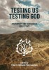 Testing Us Testing God: Assessment and Theological Competency