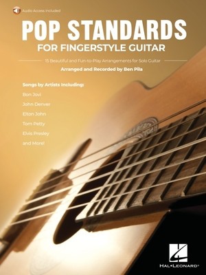 Pop Standards for Fingerstyle Guitar: 15 Beautiful and Fun-To-Play Arrangements for Solo Guitar Arranged &amp;amp; Recorded by Ben Pila - Book with Online Aud foto