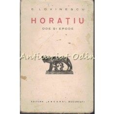 Horatiu. Ode Si Epode - E. Lovinescu - 1937