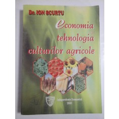 ECONOMIA SI TEHNOLOGIA CULTURILOR AGRICOLE - DR. ION SCURTU