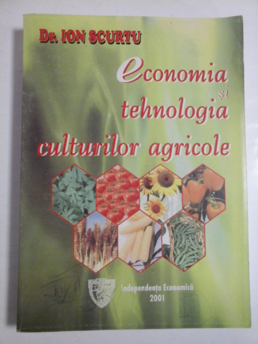 ECONOMIA SI TEHNOLOGIA CULTURILOR AGRICOLE - DR. ION SCURTU