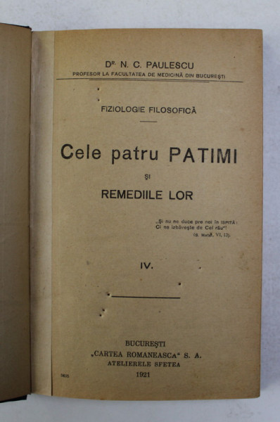 CELE PATRU PATIMI SI REMEDIILE LOR de N. C. PAULESCU, VOLUMUL 4 1921