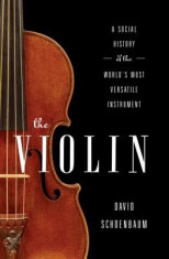 The Violin: A Social History of the World&amp;#039;s Most Versatile Instrument foto