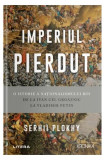 Imperiul pierdut - Paperback brosat - Serhii Plokhy - Litera