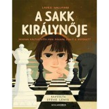 A sakk kir&aacute;lynője - Hogyan v&aacute;ltoztatta meg Polg&aacute;r Judit a j&aacute;t&eacute;kot? - Laurie Wallmark