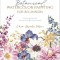 Botanical Watercolor Painting for Beginners: The Step-By-Step Way to Create Beautiful Floral Artwork