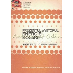 Prezentul Si Viitorul Energiei Solare - Adrian V. Gheorghe