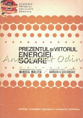 Prezentul Si Viitorul Energiei Solare - Adrian V. Gheorghe foto