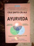 Cele sapte cai ale medicinei ayurveda - Sarah Kucera (Predare personala Bucuresti . Nu trimit prin curierat.