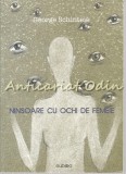 Ninsoare cu Ochi de Femeie - George Schinteie - Roman - Editura Eubeea - 2008 - 168 pagini - ISBN 978-973-673-103-7