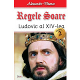 Regele Soare-Ludovic XIV vol 2 - Alexandre Dumas