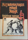 Autoapararea fara arma - Iordache Enache (1992) Cu autograf / dedicatie