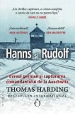 Cumpara ieftin Hanns si Rudolf. Evreul german si capturarea comandantului de la Auschwitz/Thomas Harding