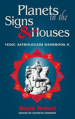 Planets in the Signs and Houses: Vedic Astrologer&amp;#039;s Handbook Vol. II foto
