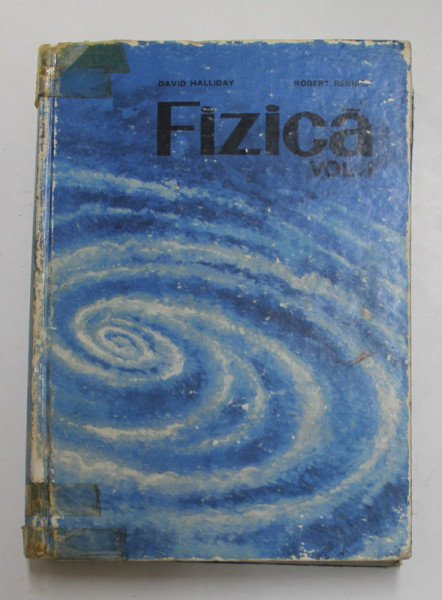 FIZICA , VOLUMUL I de DAVID HALLIDAY si ROBERT RESNICK , 1975