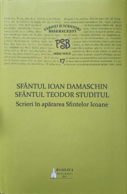 PSB 17. SCRIERI IN APARAREA SFINTELOR ICOANE-SFANTUL IOAN DAMASCHIN, SFANTUL TEODOR STUDITUL-246079 foto