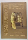 DACI NEMURITORI , ROMAN - DOCUMENT de ANA CALINA GARAS , 2021
