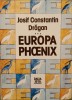 Europa Phoenix (Ciclul Prin Europa, vol. 3) &ndash; Josif Constantin Dragan